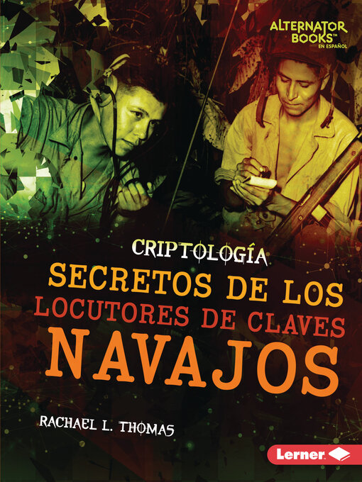 Title details for Secretos de los locutores de claves navajos (Secrets of Navajo Code Talkers) by Rachael L. Thomas - Available